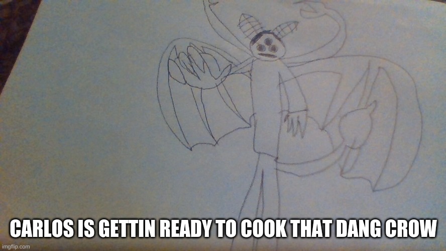 Anomalous Vibe Check | CARLOS IS GETTIN READY TO COOK THAT DANG CROW | image tagged in anomalous vibe check | made w/ Imgflip meme maker