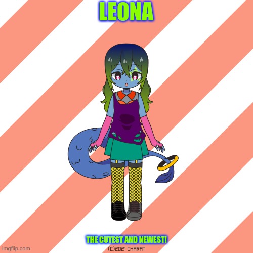LEONA; THE CUTEST AND NEWEST! | made w/ Imgflip meme maker