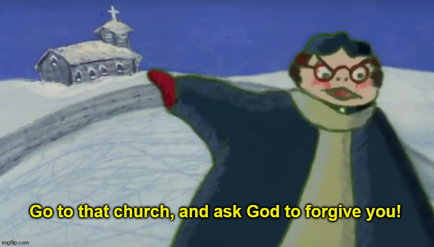 You have commited a sin. | image tagged in ask god to forgive you | made w/ Imgflip meme maker