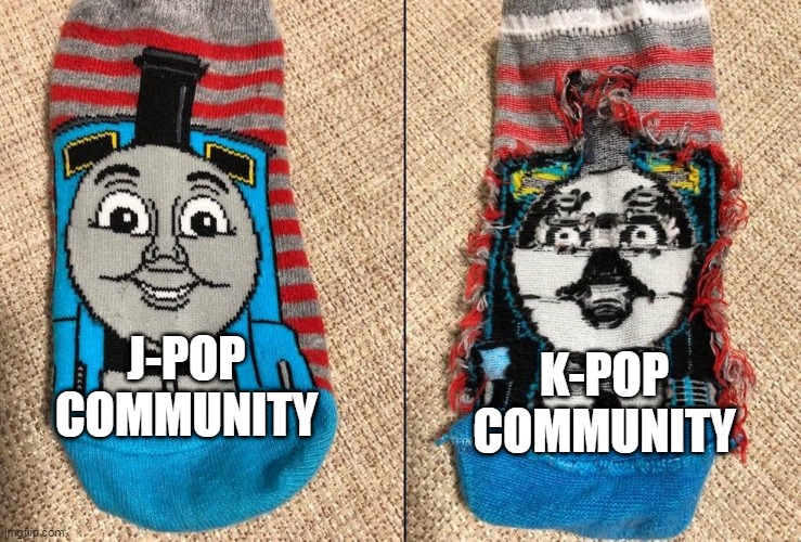 Hold yourself, the stans are coming | J-POP COMMUNITY; K-POP COMMUNITY | image tagged in thomas the tank engine socks,kpop fans be like,memes | made w/ Imgflip meme maker