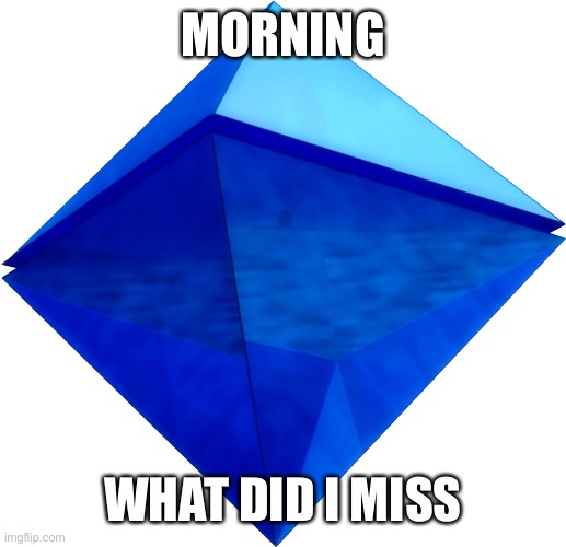 Ramiel | MORNING; WHAT DID I MISS | image tagged in ramiel | made w/ Imgflip meme maker