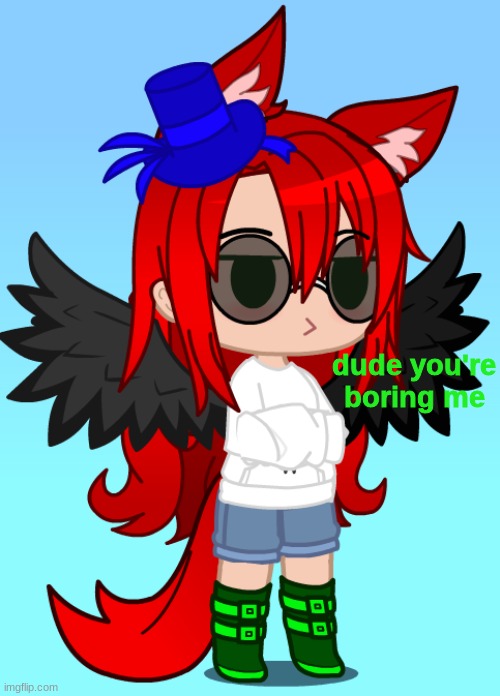 Dude you're boring me | image tagged in dude you're boring me | made w/ Imgflip meme maker