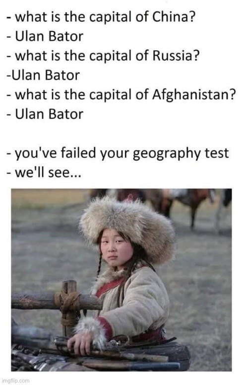 v rare geography quiz | image tagged in ulan bator mongolia,repost | made w/ Imgflip meme maker