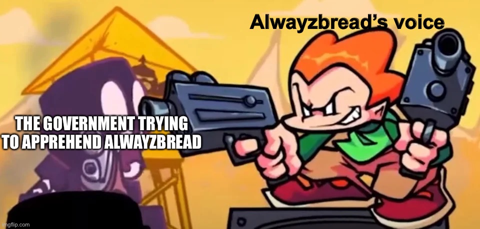 It’s a massacre | Alwayzbread’s voice; THE GOVERNMENT TRYING TO APPREHEND ALWAYZBREAD | image tagged in pico shoots tankmen | made w/ Imgflip meme maker