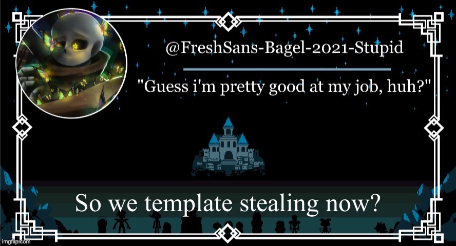 pqoiejrnfbdjfiockdnfn | So we template stealing now? | image tagged in announcement thing 7 | made w/ Imgflip meme maker