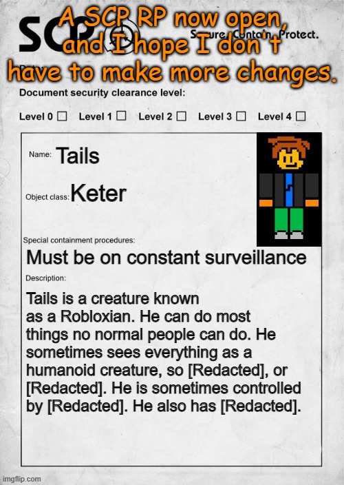 POV: Tails was just walking around, avoiding guards and other SCP's, then you/your OC notices him. | A SCP RP now open, and I hope I don't have to make more changes. | image tagged in pov,scp,scp document | made w/ Imgflip meme maker