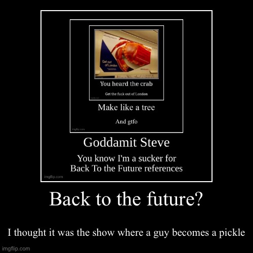 image tagged in funny,demotivationals | made w/ Imgflip demotivational maker