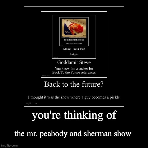 image tagged in funny,demotivationals | made w/ Imgflip demotivational maker