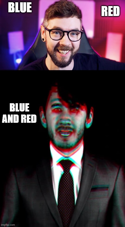 I Just Realized This | RED; BLUE; BLUE AND RED | image tagged in jacksepticeyememes | made w/ Imgflip meme maker