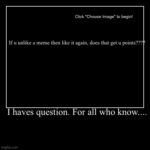 sry the editing and formatting sux | image tagged in funny,demotivationals | made w/ Imgflip demotivational maker