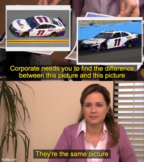 hamlins car | image tagged in there the same picture,nascar | made w/ Imgflip meme maker