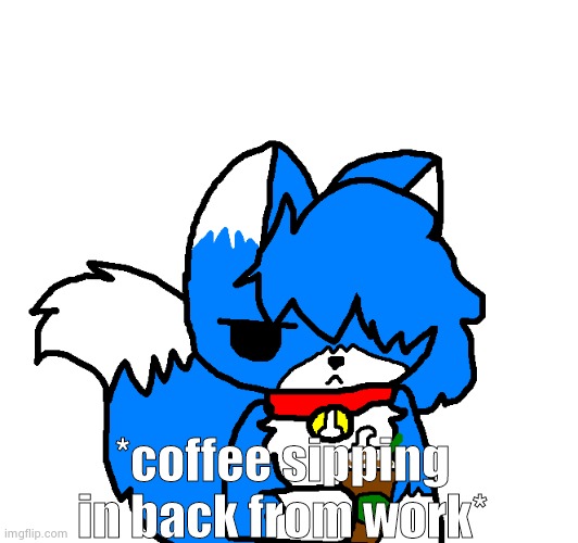 *casually vibes to Fnf pause menu music* | *coffee sipping in back from work* | image tagged in coffee cloud | made w/ Imgflip meme maker