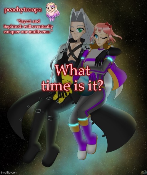 Sayori and Sephiroth | What time is it? | image tagged in sayori and sephiroth | made w/ Imgflip meme maker