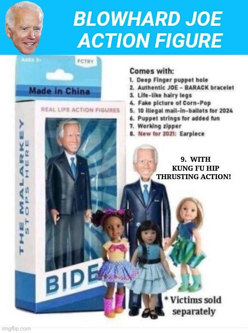Blowhard Joe Action figure | BLOWHARD JOE 
ACTION FIGURE; 9.  WITH KUNG FU HIP THRUSTING ACTION! | image tagged in keep calm and | made w/ Imgflip meme maker