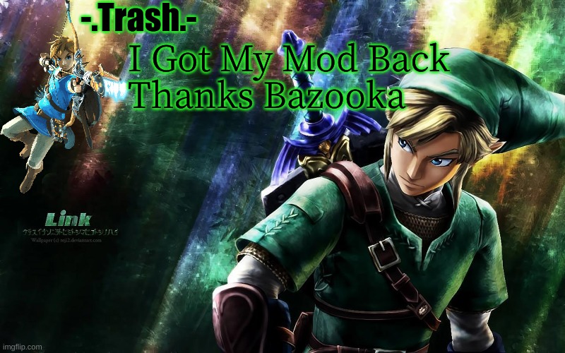 Trash Announcement 1 | I Got My Mod Back
Thanks Bazooka | image tagged in trash announcement 1 | made w/ Imgflip meme maker