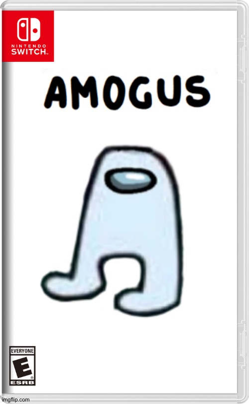 AMOGUS | image tagged in nintendo switch,amogus,among us,nintendo,fake switch games | made w/ Imgflip meme maker
