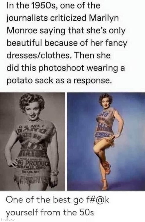 Total Bo$$girl move :) | image tagged in marilyn monroe potato sack,marilyn monroe | made w/ Imgflip meme maker