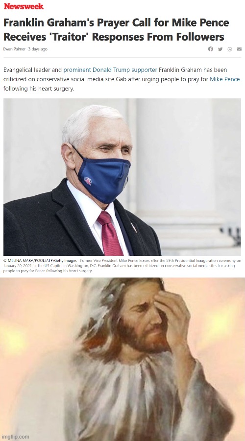 bruh. If you can't even pray for the former VP to recover from surgery then you are no true Christian. | image tagged in franklin graham prays for mike pence,jesus facepalm,prayer,pray,surgery,mike pence | made w/ Imgflip meme maker
