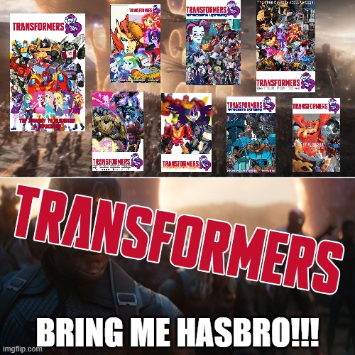 BRING ME HASBRO TO THE TRANSFORMERS EQUESTRIA GIRLS!!! | BRING ME HASBRO!!! | image tagged in avengers endgame portals,equestria girls,transformers | made w/ Imgflip meme maker