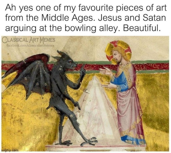 noice 1 | image tagged in jesus satan bowling alley,repost | made w/ Imgflip meme maker