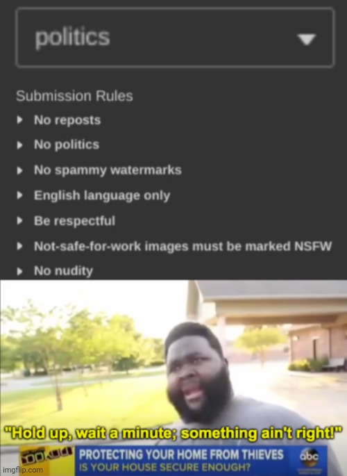 image tagged in hold up wait a minute something aint right | made w/ Imgflip meme maker
