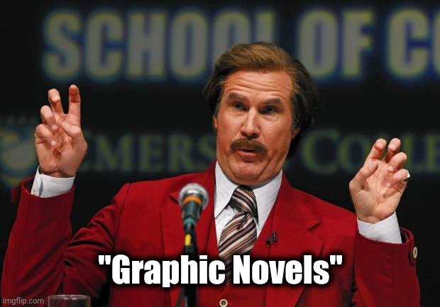 Air Quotes | "Graphic Novels" | image tagged in air quotes | made w/ Imgflip meme maker