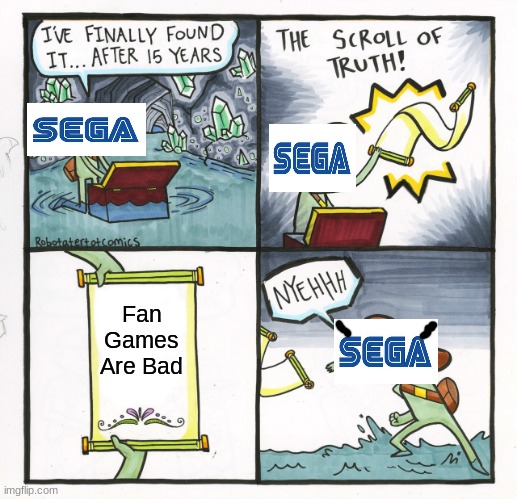 The Scroll Of Truth Meme | Fan Games Are Bad | image tagged in memes,the scroll of truth | made w/ Imgflip meme maker