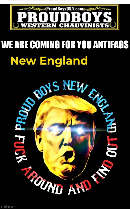 WE ARE COMING FOR YOU ANTIFAGS | made w/ Imgflip meme maker