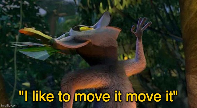 I Like to move it move it | "I like to move it move it" | image tagged in i like to move it move it | made w/ Imgflip meme maker