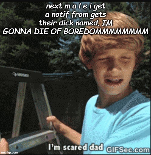 Im Scared Dad Imgflip