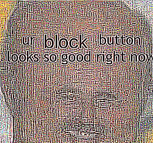 High Quality ur block button looks so good right now Blank Meme Template