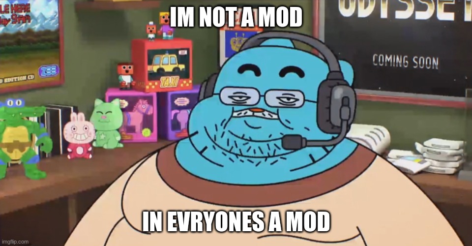 discord moderator | IM NOT A MOD; IN EVRYONES A MOD | image tagged in discord moderator | made w/ Imgflip meme maker