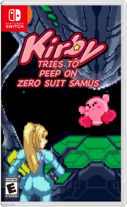 Sly little devil he is... | TRIES TO PEEP ON ZERO SUIT SAMUS | image tagged in kirby,switch,samus,funny memes,memes | made w/ Imgflip meme maker