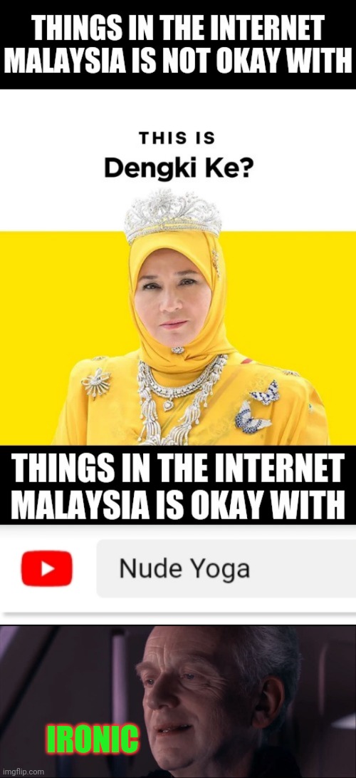 Malaysia everyone | IRONIC | image tagged in palpatine ironic | made w/ Imgflip meme maker