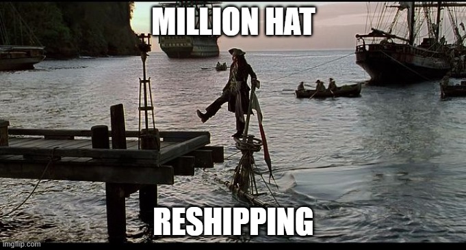 Jack Sparrow Sinking ship | MILLION HAT; RESHIPPING | image tagged in jack sparrow sinking ship | made w/ Imgflip meme maker