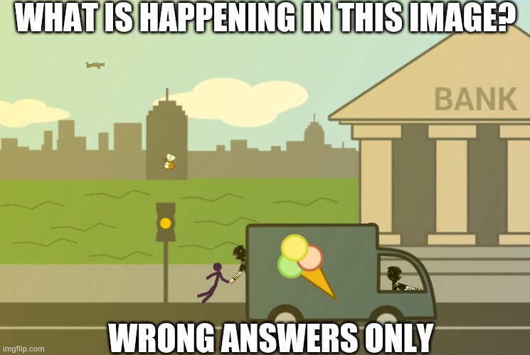 WHAT IS HAPPENING IN THIS IMAGE? WRONG ANSWERS ONLY | made w/ Imgflip meme maker