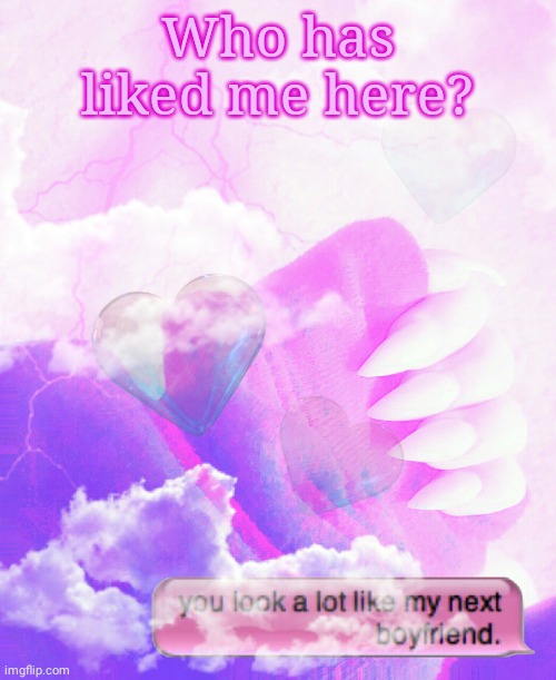 Frl frl lets try this again | Who has liked me here? | image tagged in oop | made w/ Imgflip meme maker