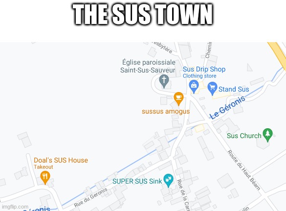 THE SUS TOWN | made w/ Imgflip meme maker