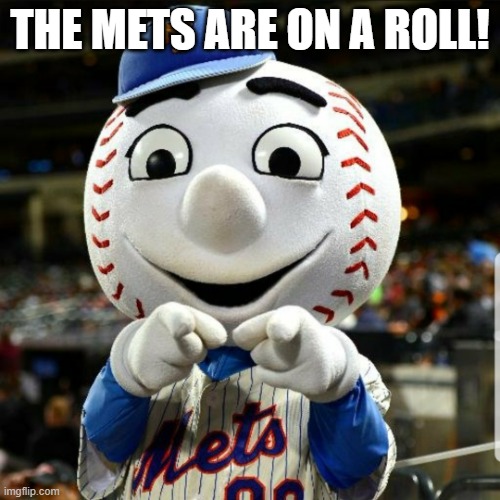 9-8 | THE METS ARE ON A ROLL! | image tagged in mets fan birthday,mets | made w/ Imgflip meme maker