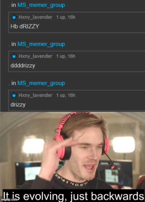 . | image tagged in it s evolving | made w/ Imgflip meme maker