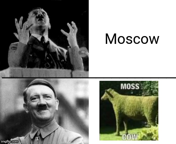 Hitler hotline bling | Moscow | image tagged in hitler hotline bling | made w/ Imgflip meme maker