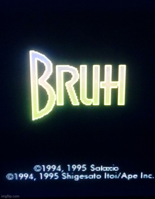 image tagged in bruh | made w/ Imgflip meme maker