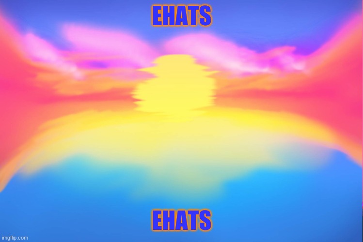 EHATS 4.0 | EHATS; EHATS | image tagged in mommy most murder background | made w/ Imgflip meme maker