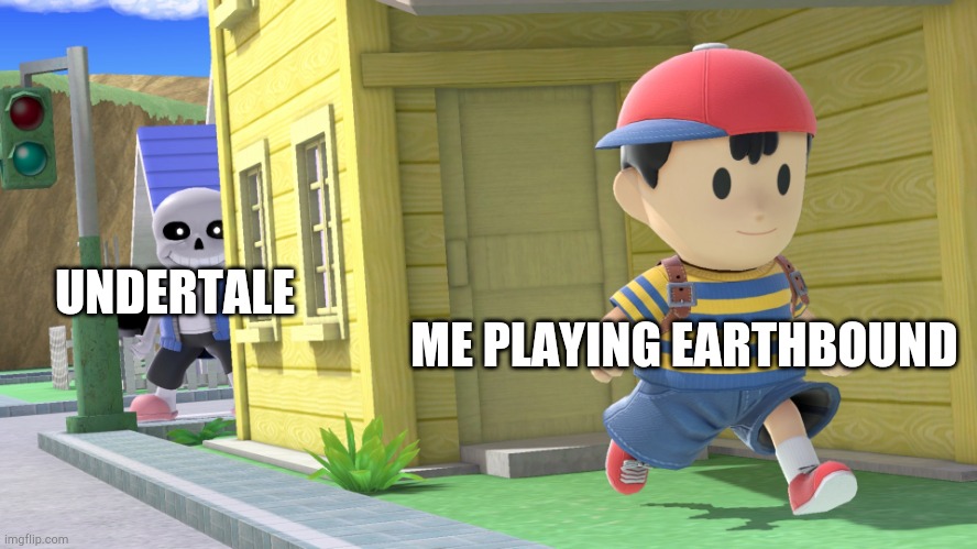 Idk | UNDERTALE; ME PLAYING EARTHBOUND | image tagged in heya ness | made w/ Imgflip meme maker