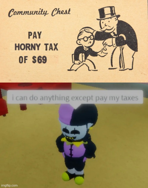 response to this template | image tagged in memes,horny,tax | made w/ Imgflip meme maker