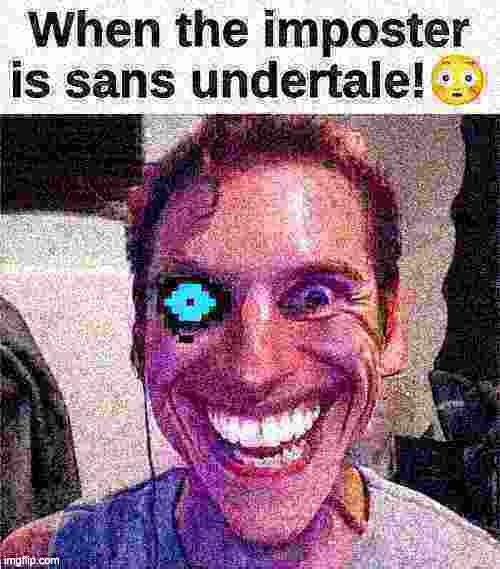 amogus sans undertale | image tagged in when the imposter is sus,sans undertale | made w/ Imgflip meme maker