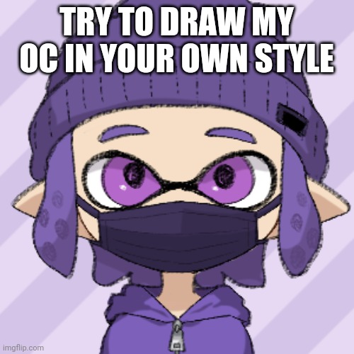 Bryce with mask | TRY TO DRAW MY OC IN YOUR OWN STYLE | image tagged in bryce with mask | made w/ Imgflip meme maker