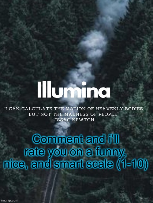 thanks sunshiine for making this | Comment and i’ll rate you on a funny, nice, and smart scale (1-10) | image tagged in thanks sunshiine for making this | made w/ Imgflip meme maker