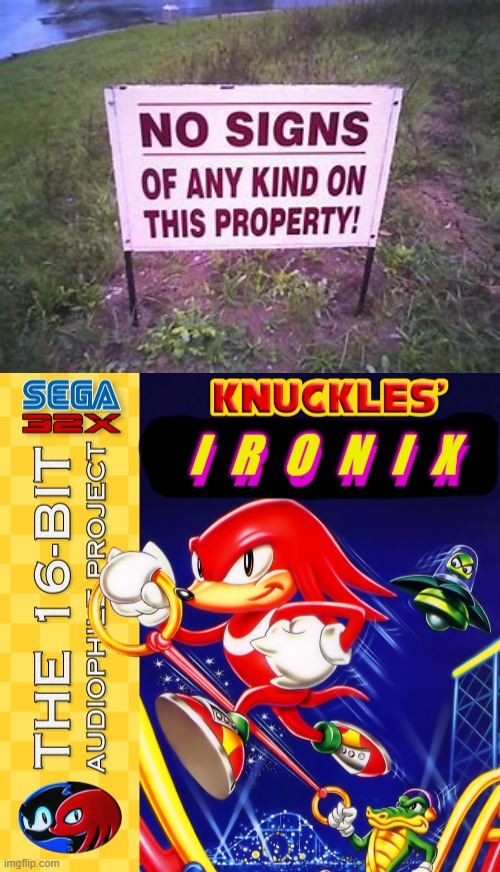 That's still a sign though. | image tagged in memes,knuckles' ironix,ironic,task failed successfully,signs,funny | made w/ Imgflip meme maker