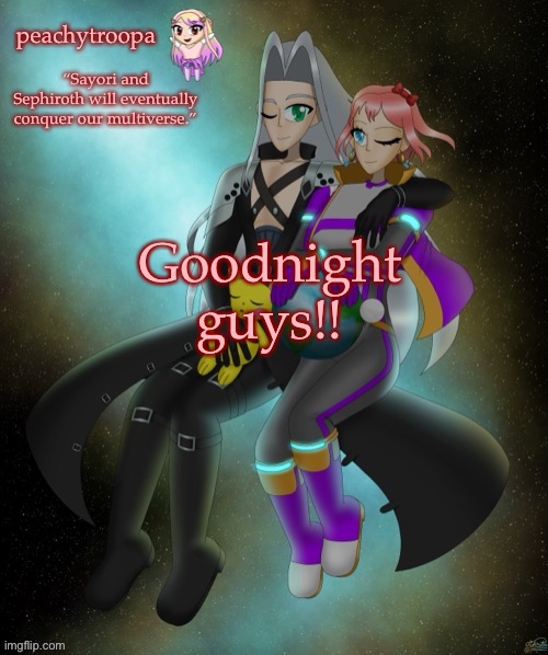 Sayori and Sephiroth | Goodnight guys!! | image tagged in sayori and sephiroth | made w/ Imgflip meme maker